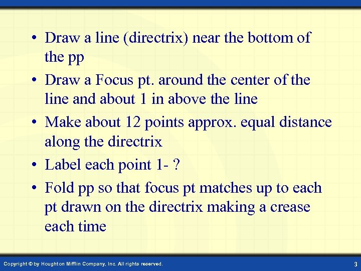  • Draw a line (directrix) near the bottom of the pp • Draw