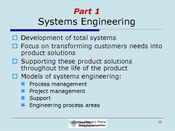 Part 1 Systems Engineering o Development of total systems o Focus on transforming customers