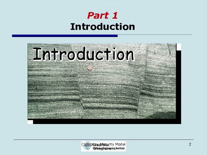 Part 1 Introduction Capability Maturity Model Integration 2 