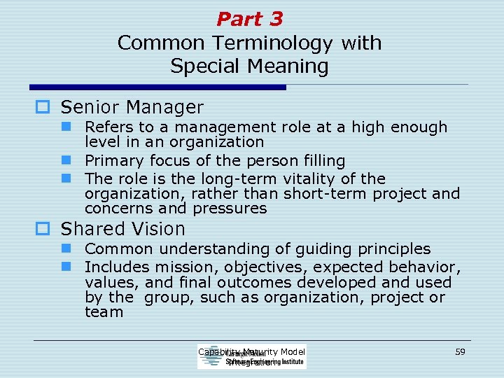 Part 3 Common Terminology with Special Meaning o Senior Manager n Refers to a