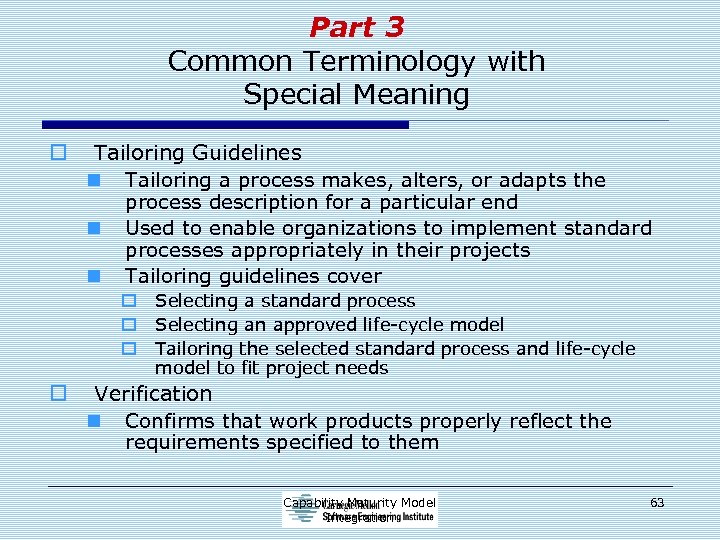 Part 3 Common Terminology with Special Meaning o Tailoring Guidelines n Tailoring a process