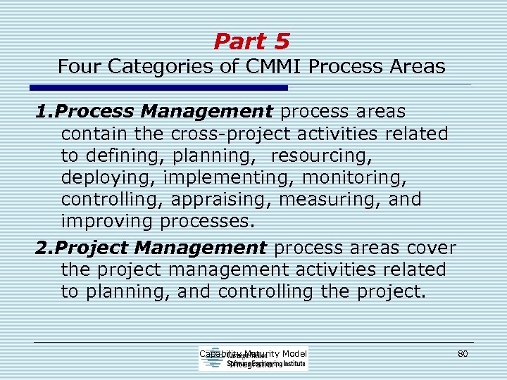 Part 5 Four Categories of CMMI Process Areas 1. Process Management process areas contain