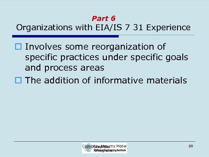 Part 6 Organizations with EIA/IS 7 31 Experience o Involves some reorganization of specific