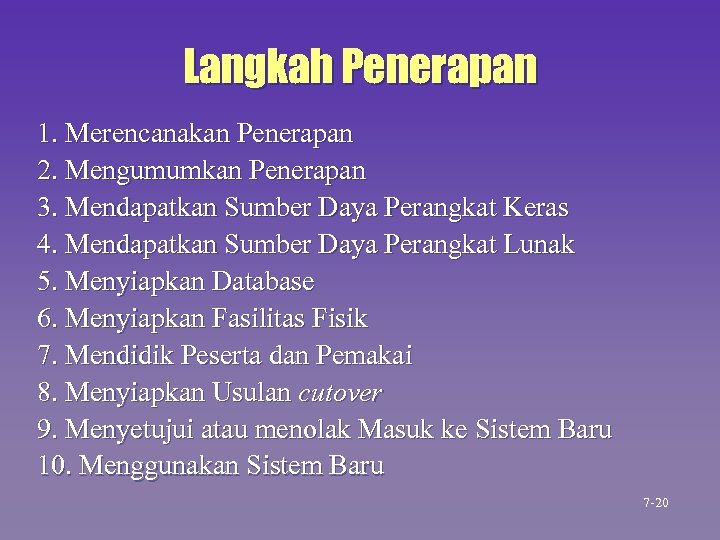 Langkah Penerapan 1. Merencanakan Penerapan 2. Mengumumkan Penerapan 3. Mendapatkan Sumber Daya Perangkat Keras