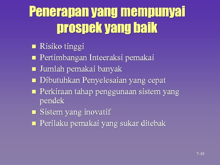 Penerapan yang mempunyai prospek yang baik n n n n Risiko tinggi Pertimbangan Inteeraksi