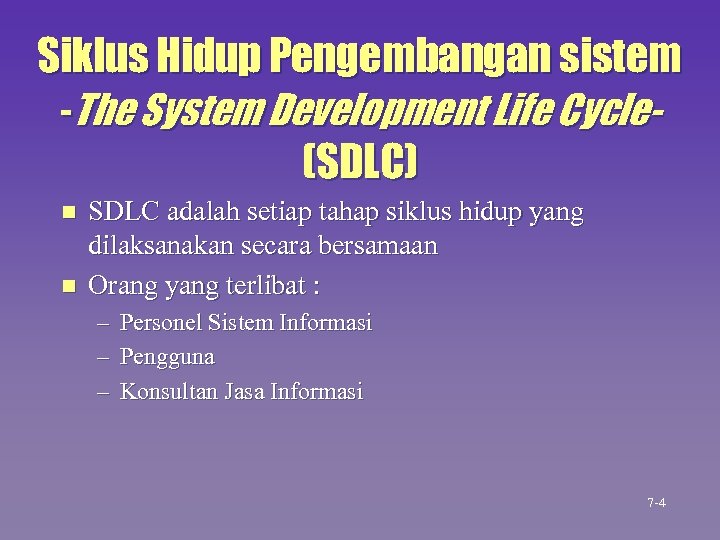 Siklus Hidup Pengembangan sistem -The System Development Life Cycle(SDLC) n n SDLC adalah setiap