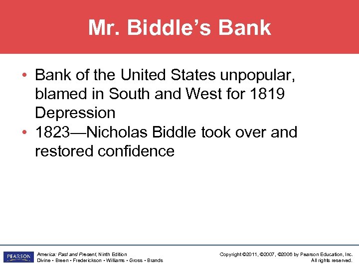 Mr. Biddle’s Bank • Bank of the United States unpopular, blamed in South and