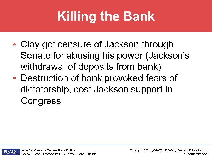 Killing the Bank • Clay got censure of Jackson through Senate for abusing his