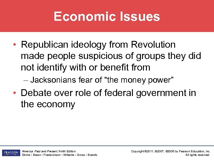 Economic Issues • Republican ideology from Revolution made people suspicious of groups they did