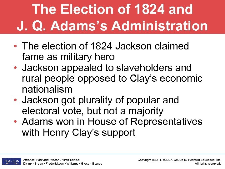 The Election of 1824 and J. Q. Adams’s Administration • The election of 1824