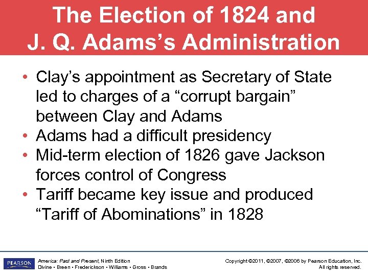 The Election of 1824 and J. Q. Adams’s Administration • Clay’s appointment as Secretary