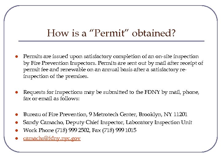 How is a “Permit” obtained? l Permits are issued upon satisfactory completion of an
