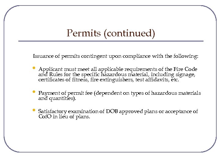 Permits (continued) Issuance of permits contingent upon compliance with the following: • Applicant must