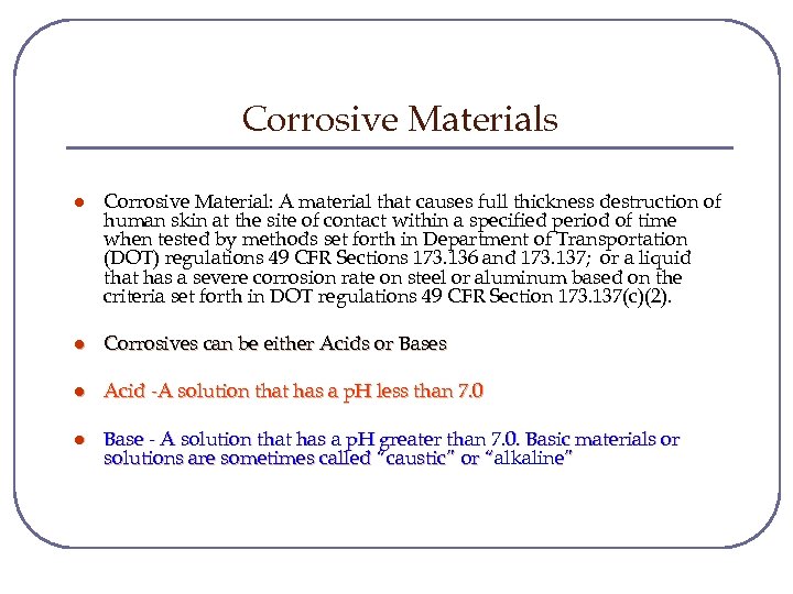 Corrosive Materials l Corrosive Material: A material that causes full thickness destruction of human
