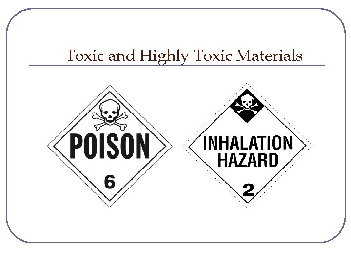 Toxic and Highly Toxic Materials 