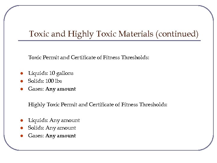 Toxic and Highly Toxic Materials (continued) Toxic Permit and Certificate of Fitness Thresholds: l