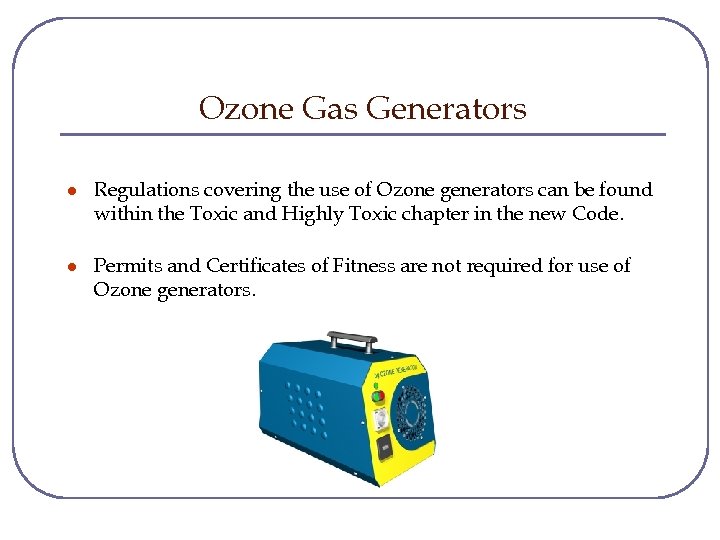 Ozone Gas Generators l Regulations covering the use of Ozone generators can be found