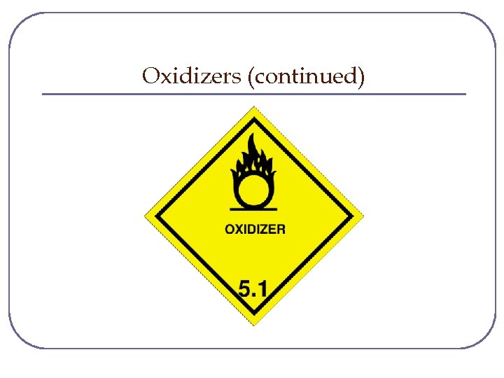 Oxidizers (continued) 