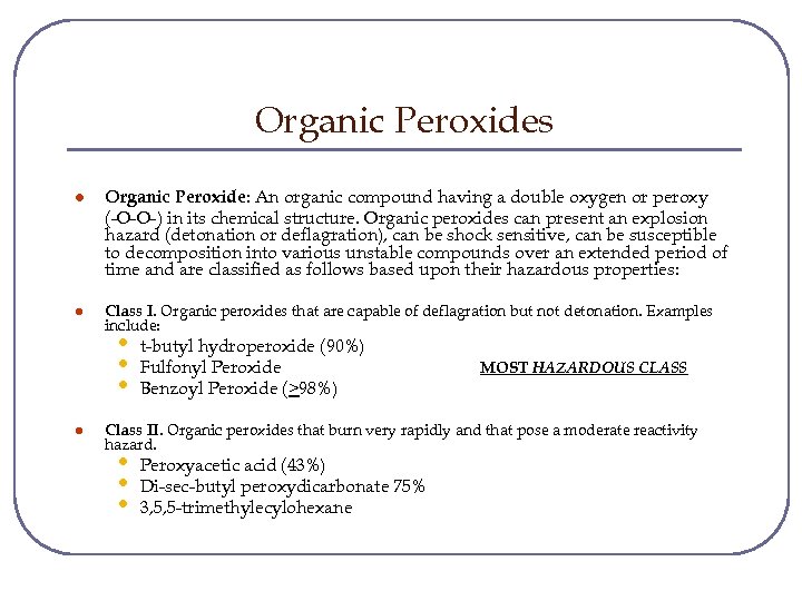 Organic Peroxides l Organic Peroxide: An organic compound having a double oxygen or peroxy