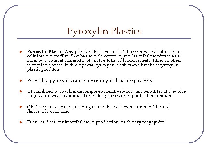 Pyroxylin Plastics l Pyroxylin Plastic: Any plastic substance, material or compound, other than cellulose