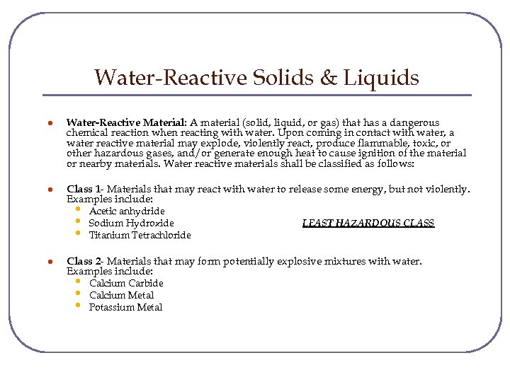 Water-Reactive Solids & Liquids l Water-Reactive Material: A material (solid, liquid, or gas) that