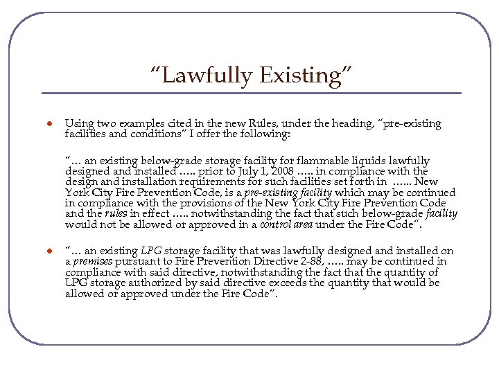 “Lawfully Existing” l Using two examples cited in the new Rules, under the heading,