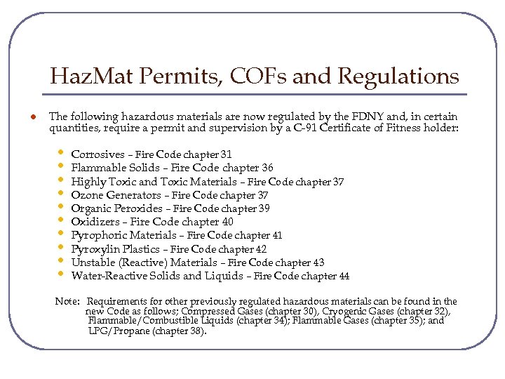 Haz. Mat Permits, COFs and Regulations l The following hazardous materials are now regulated