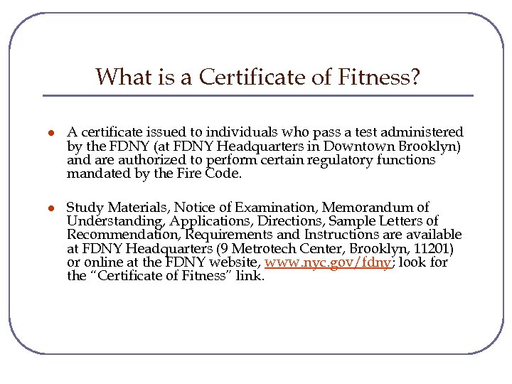 What is a Certificate of Fitness? l A certificate issued to individuals who pass