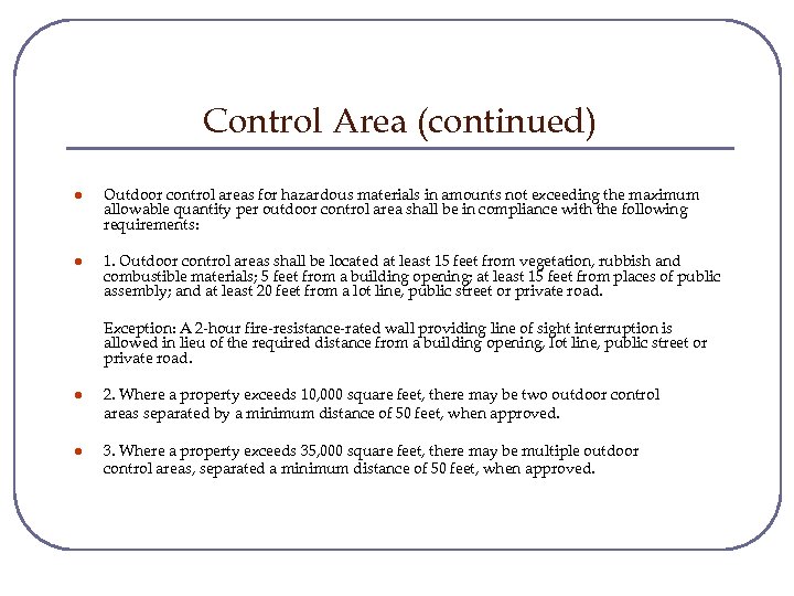Control Area (continued) l Outdoor control areas for hazardous materials in amounts not exceeding