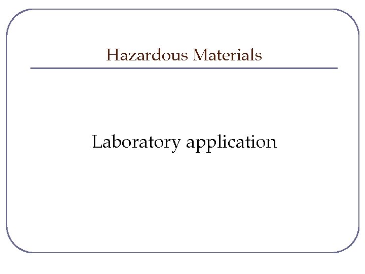 Hazardous Materials Laboratory application 