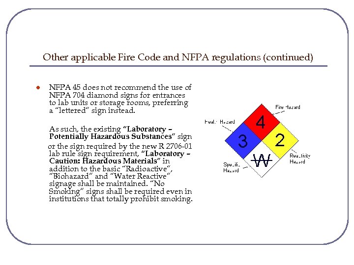 Other applicable Fire Code and NFPA regulations (continued) l NFPA 45 does not recommend