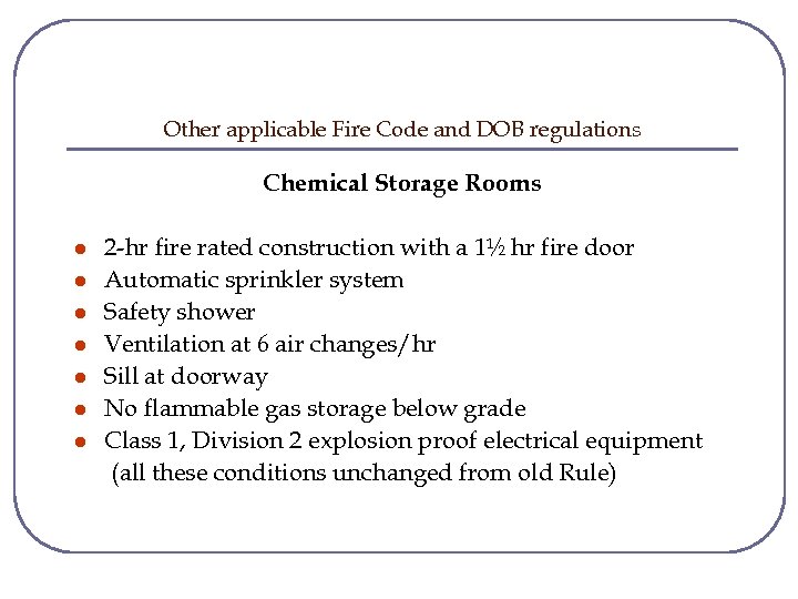 Other applicable Fire Code and DOB regulations Chemical Storage Rooms l l l l