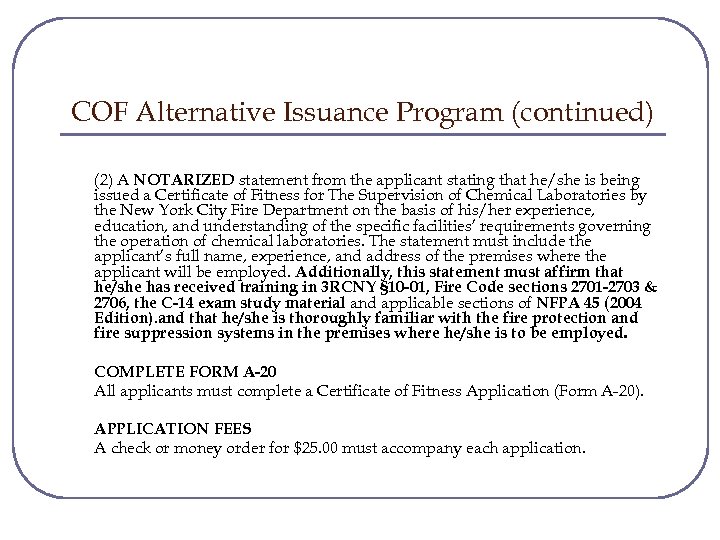COF Alternative Issuance Program (continued) (2) A NOTARIZED statement from the applicant stating that