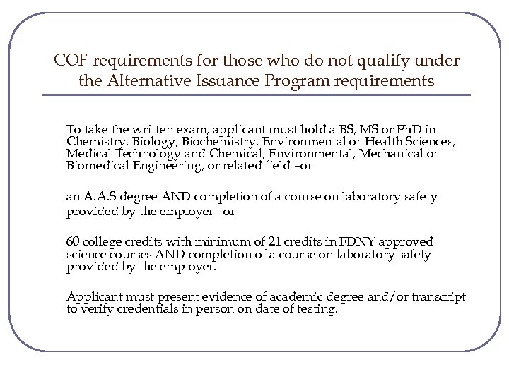 COF requirements for those who do not qualify under the Alternative Issuance Program requirements