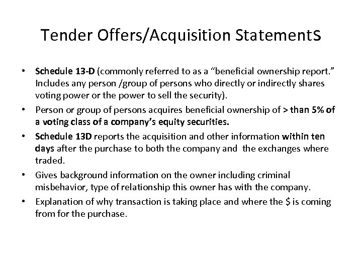 Tender Offers/Acquisition Statements • Schedule 13 -D (commonly referred to as a “beneficial ownership