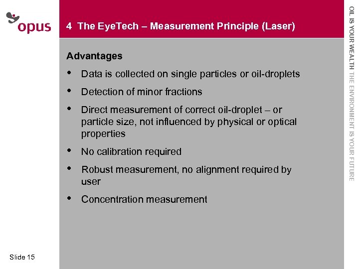 Advantages • · • • • No calibration required • Slide 15 Data is