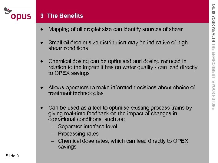 · Mapping of oil droplet size can identify sources of shear · Small oil