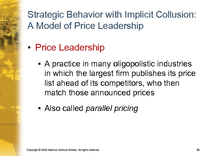 Strategic Behavior with Implicit Collusion: A Model of Price Leadership • Price Leadership §