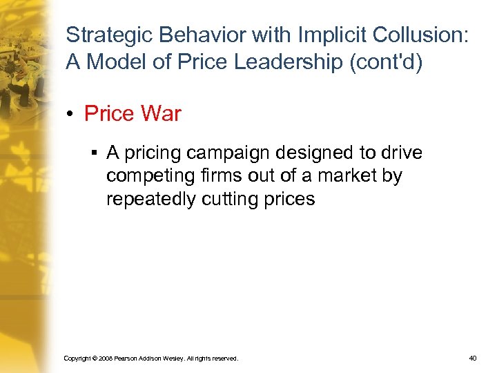 Strategic Behavior with Implicit Collusion: A Model of Price Leadership (cont'd) • Price War