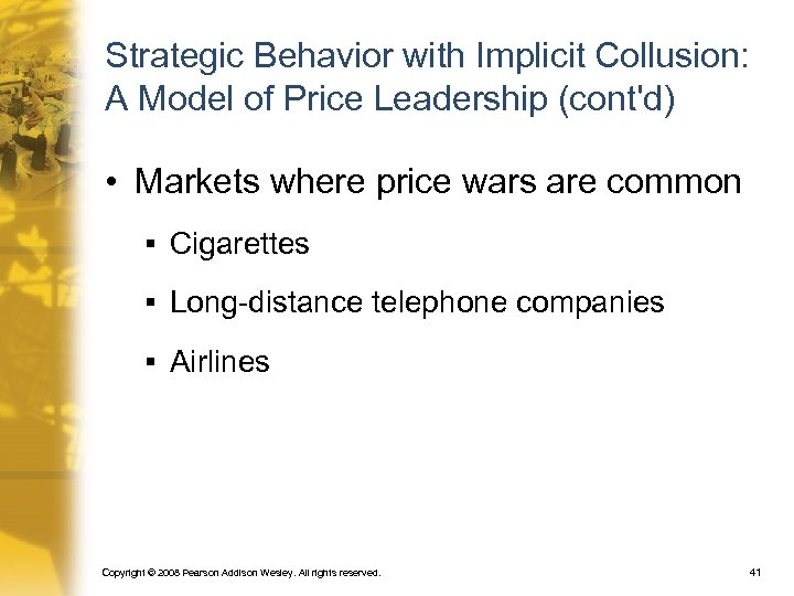 Strategic Behavior with Implicit Collusion: A Model of Price Leadership (cont'd) • Markets where