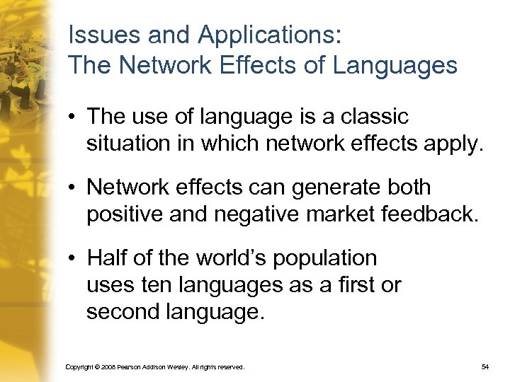 Issues and Applications: The Network Effects of Languages • The use of language is