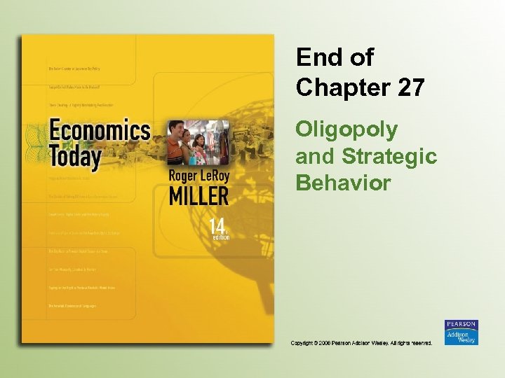 End of Chapter 27 Oligopoly and Strategic Behavior 