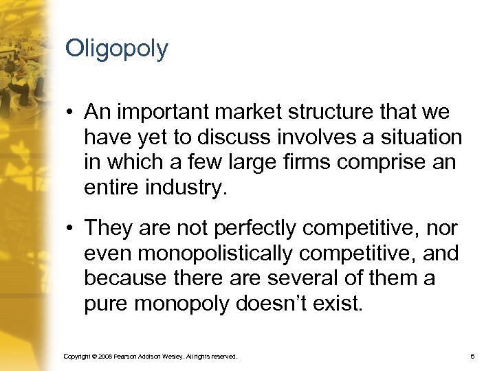 Oligopoly • An important market structure that we have yet to discuss involves a