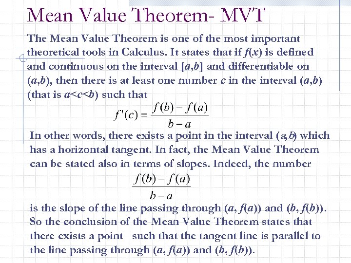 Mean Value Theorem- MVT The Mean Value Theorem is one of the most important