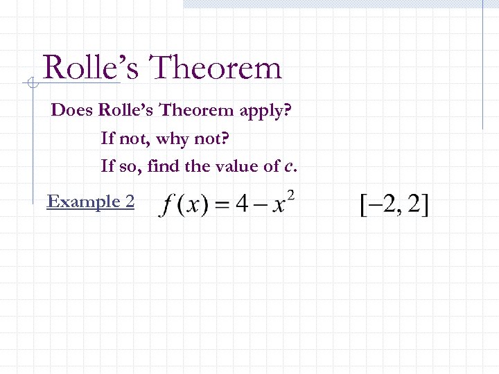 Rolle’s Theorem Does Rolle’s Theorem apply? If not, why not? If so, find the