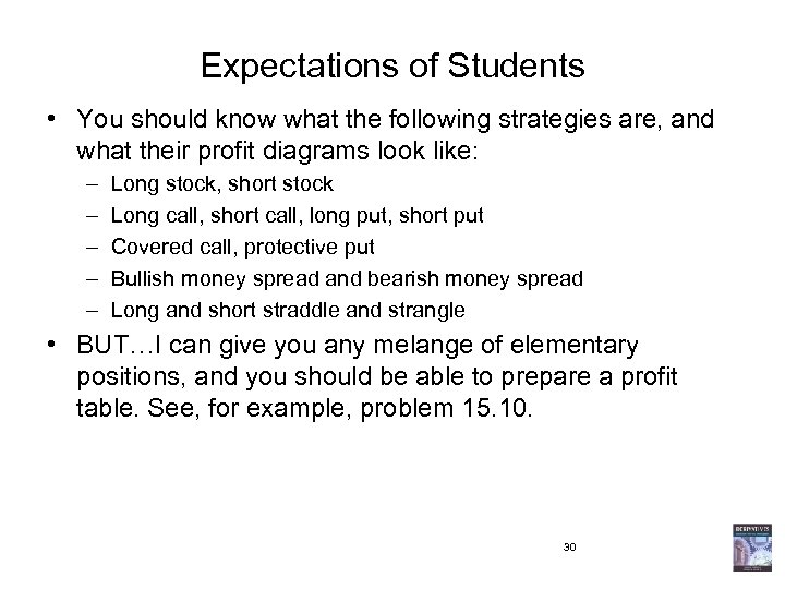 Expectations of Students • You should know what the following strategies are, and what