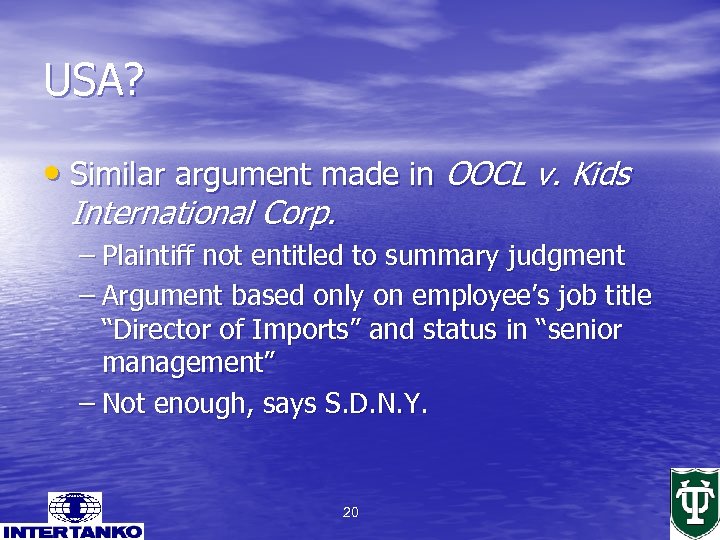 USA? • Similar argument made in OOCL v. Kids International Corp. – Plaintiff not