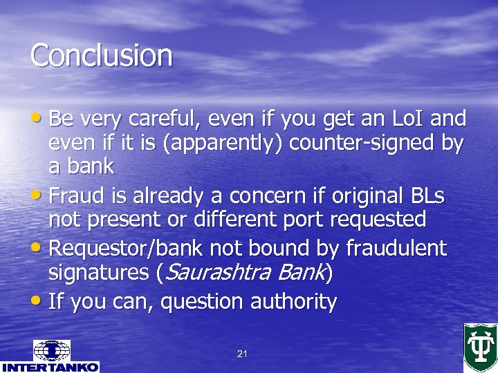 Conclusion • Be very careful, even if you get an Lo. I and even