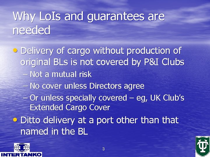Why Lo. Is and guarantees are needed • Delivery of cargo without production of