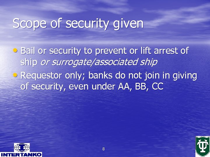 Scope of security given • Bail or security to prevent or lift arrest of